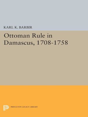cover image of Ottoman Rule in Damascus, 1708-1758